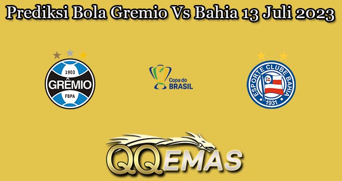 Prediksi Bola Gremio Vs Bahia 13 Juli 2023