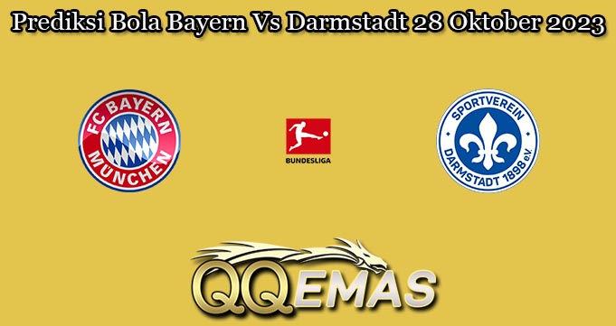 Prediksi Bola Bayern Vs Darmstadt 28 Oktober 2023