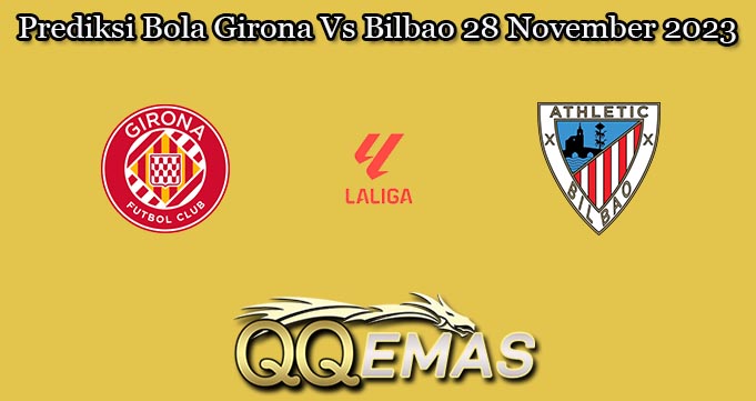 Prediksi Bola Girona Vs Bilbao 28 November 2023