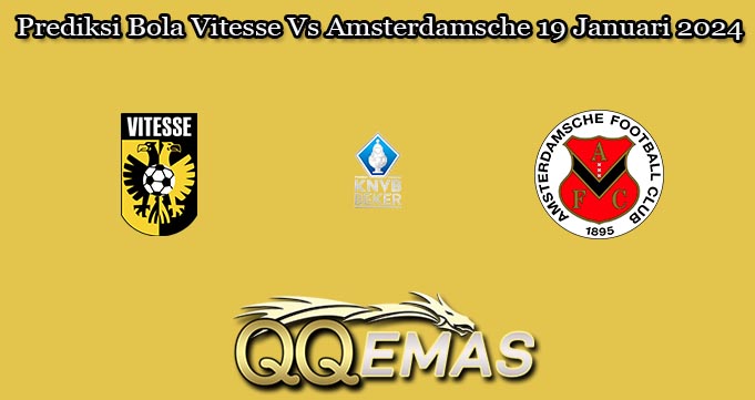 Prediksi Bola Vitesse Vs Amsterdamsche 19 Januari 2024