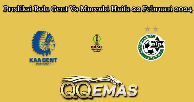 Prediksi Bola Gent Vs Maccabi Haifa 22 Februari 2024