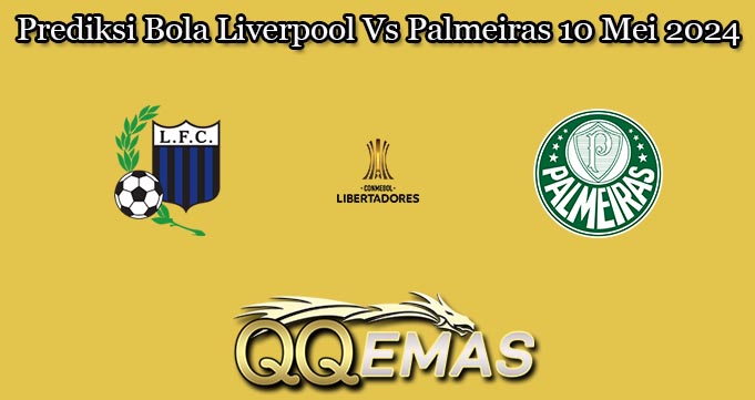 Prediksi Bola Liverpool Vs Palmeiras 10 Mei 2024