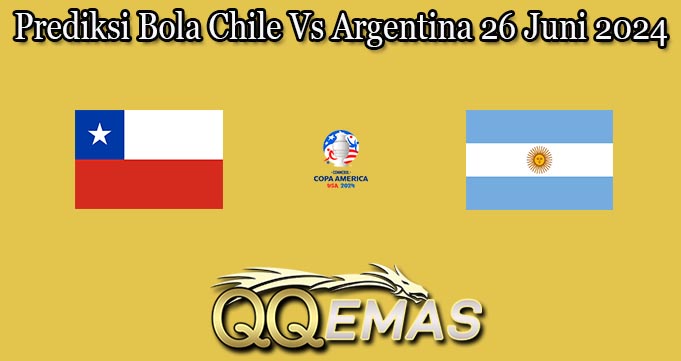Prediksi Bola Chile Vs Argentina 26 Juni 2024