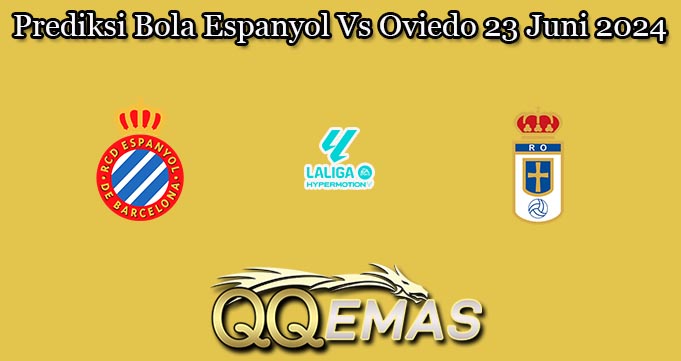 Prediksi Bola Espanyol Vs Oviedo 23 Juni 2024