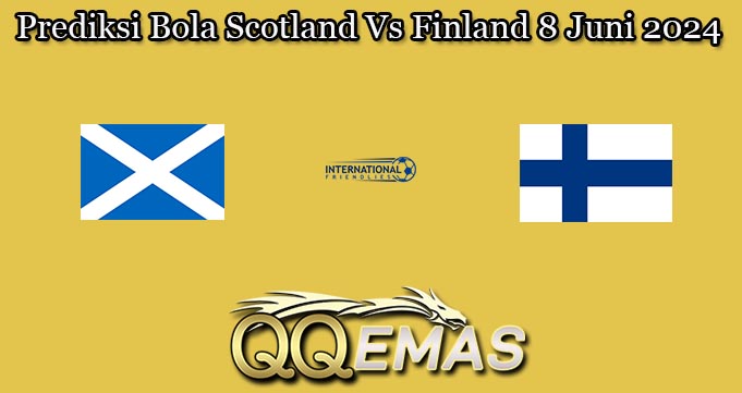 Prediksi Bola Scotland Vs Finland 8 Juni 2024