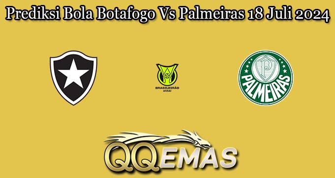 Prediksi Bola Botafogo Vs Palmeiras 18 Juli 2024