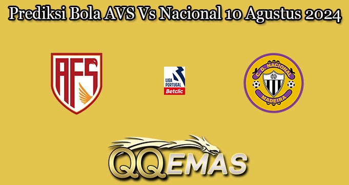 Prediksi Bola AVS Vs Nacional 10 Agustus 2024