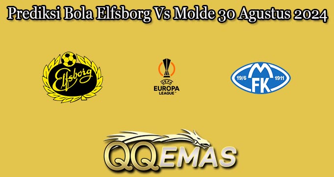 Prediksi Bola Elfsborg Vs Molde 30 Agustus 2024