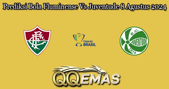 Prediksi Bola Fluminense Vs Juventude 8 Agustus 2024