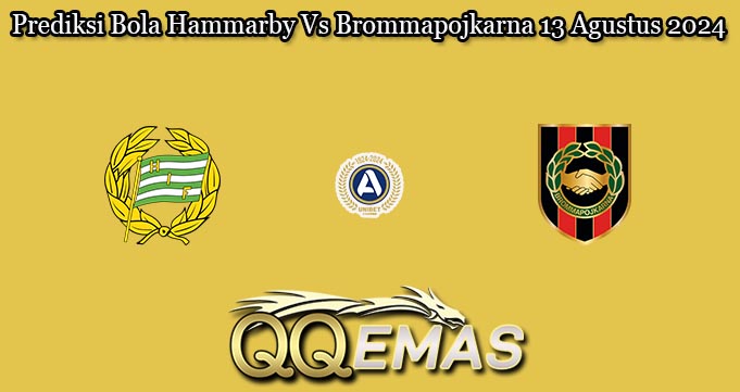 Prediksi Bola Hammarby Vs Brommapojkarna 13 Agustus 2024