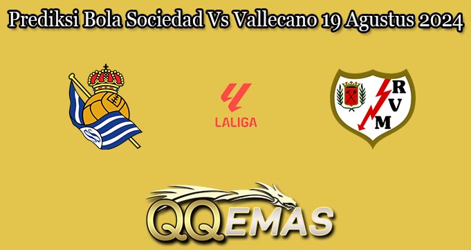 Prediksi Bola Sociedad Vs Vallecano 19 Agustus 2024