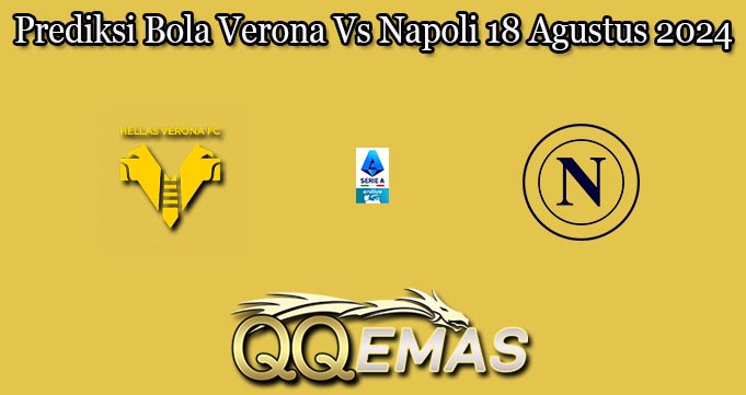 Prediksi Bola Verona Vs Napoli 18 Agustus 2024